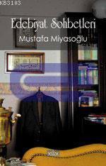 Edebiyat Sohbetleri Mustafa Miyasoğlu