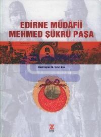Edirne Müdafii Mehmed Şükrü Paşa