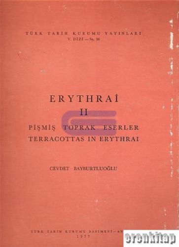 Erythrai Coğrafya - Tarih - Kaynaklar - Kalıntılar Cevdet Bayburtluoğl