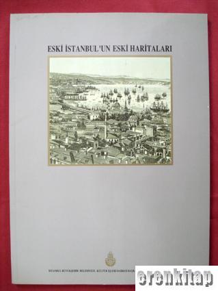 Eski İstanbul'un eski haritaları Cahit Kayra
