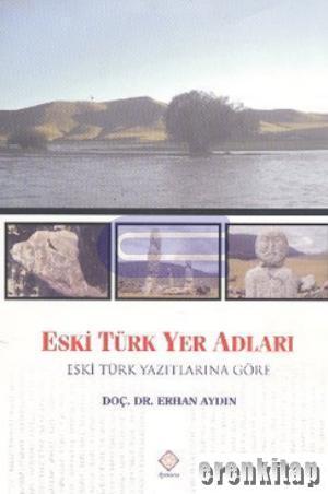 Eski Türk Yer Adları %10 indirimli Erhan Aydın