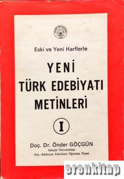 Eski ve Yeni Harflerle Yeni Türk Edebiyatı Metinleri I