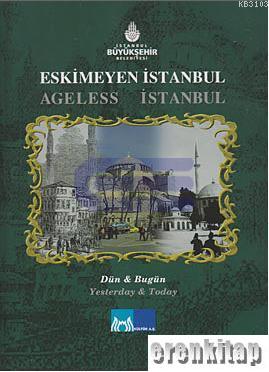 Eskimeyen İstanbul / Ageless Istanbul %10 indirimli Kolektif