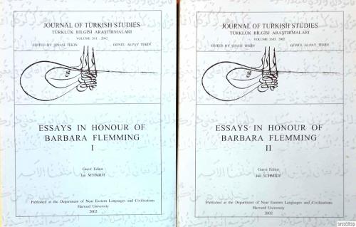 Essays in Honour of Barbara Flemming I - II Cilt Journal of Turkish Studies Türklük Bilgisi Araştırmaları Volume 26/I 2002