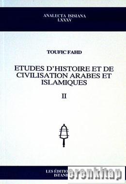 Etudes d'Histoire et de Civilisation Islamiques, I+II