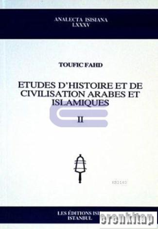 Etudes d'Histoire et de Civilisation Arabes et Islamiques II