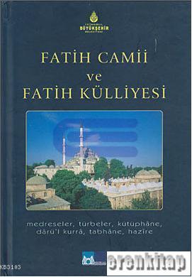 Fatih Camii ve Fatih Külliyesi Medreseler, Türbeler, Kütüphane, Darü'l Kurra, Tabhane, Hazire