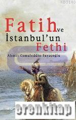 Fatih ve İstanbul'un Fethi A. Cemaleddin Saraçoğlu