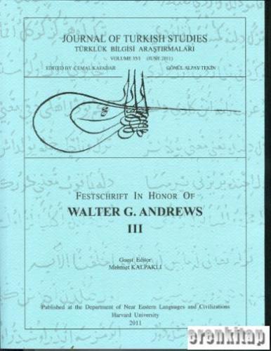 Festschrift in Honor of Walter G. Andrews III : Walter G. Andrews Armağanı III