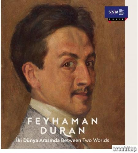 Feyhaman Duran. İki Dünya Arasında : Katalog