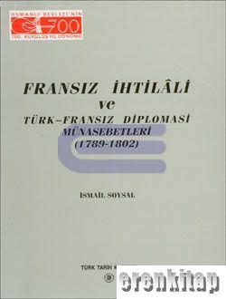 Fransız İhtilâli ve Türk - Fransız Diplomasi Münasebetleri ( 1789 - 18