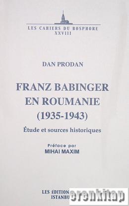 Franz Babinger en Roumanie (1935-1943) Dan Prodan