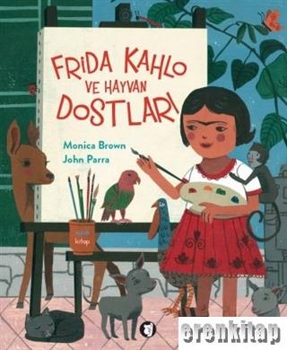 Frida Kahlo ve Hayvan Dostları - AYLAK
