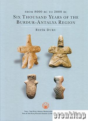 From 8000 BC to 2000 BC Six Thousand Years of the Burdur-Antalya Region
