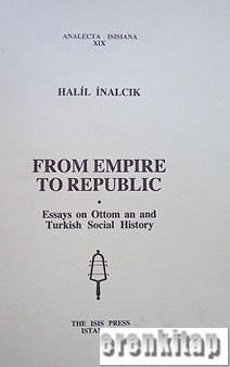 From Empire to Republic : Essays on Ottoman and Turkish Social History