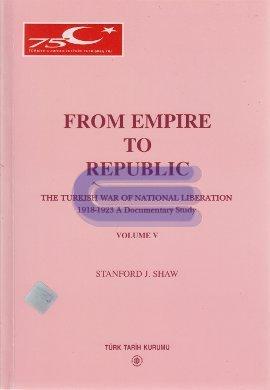 From Empire to Republic: The Turkish War of National Liberation 1918 -