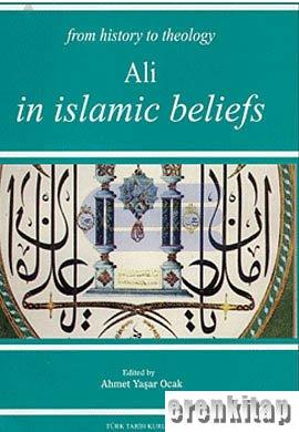 From History to Theology Ali In Islamic Beliefs