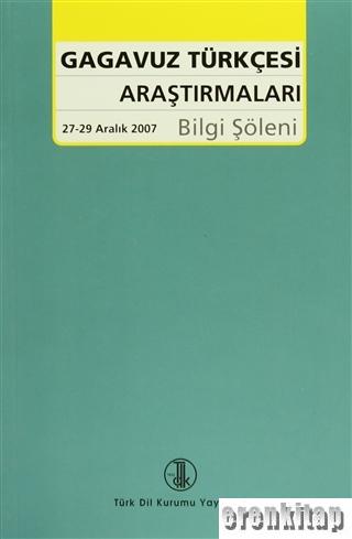 Gagavuz Türkçesi Araştırmaları Bilgi Şöleni (27 - 29 Aralık 2007 Ankar