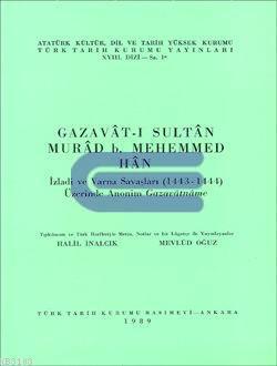 Gazavat-ı Sultan Murad B.mehemmed Han İzladi ve Varna Savaları ( 1443-