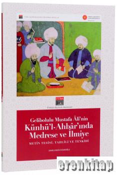 Gelibolulu Mustafa Âlî'nin Künhü'l-Ahbâr'ında Medrese ve İlmiye