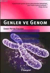 Genler ve Genom Ernst Peter Fischer