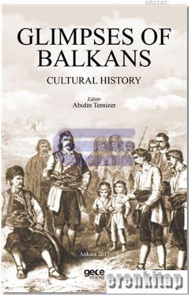 Glimpses Of Balkans Cultural History Abidin Temizer