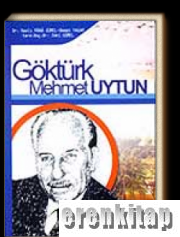 Göktürk Mehmet Uytun : Hayatı - Sanatı - Eserleri