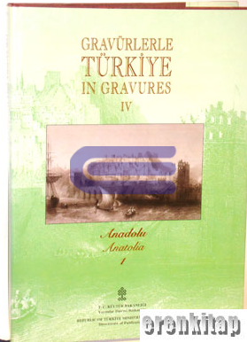 Gravürlerle Türkiye in Gravures Anadolu IV / 1 - Anatolia IV / 1 (Ciltli)