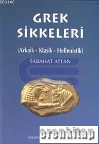 Grek Sikkeleri ( arkaik - klasik - hellenistik )