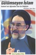 Gülümseyen İslam : Hatemi'nin Ağzından İran'da Değişim Sami Oğuz
