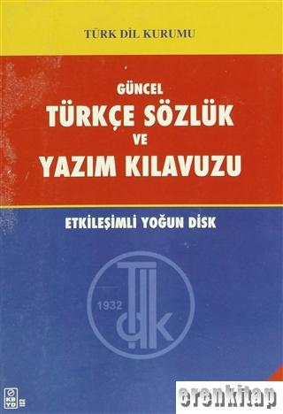 Güncel Türkçe Sözlük ve Yazım Kılavuzu Etkileşimli Yoğun Disk