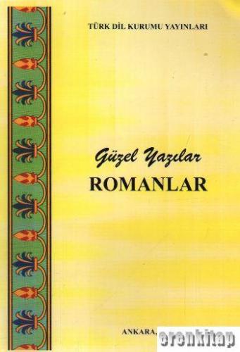 Güzel Yazılar Dizisi IX. Romanlar Türk Dil Kurumu Yayınları