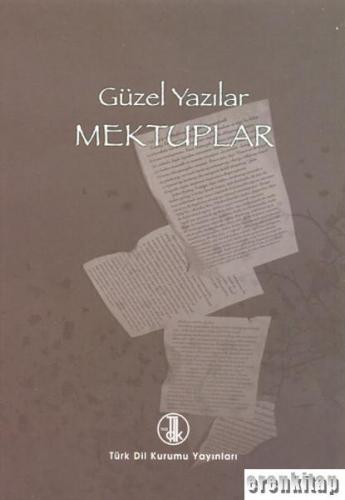 Güzel Yazılar Mektuplar Türk Dil Kurumu Yayınları