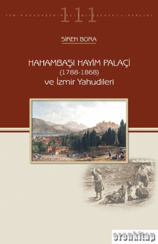 Hahambaşı Hayim Palaçi (1788-1868) ve İzmir Yahudileri Siren Bora