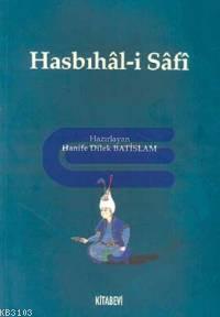 Hasbıhal - i Safi İnceleme - Metin - Tıpkıbasım Hanife Dilek Batislam