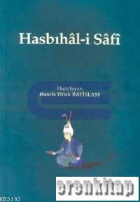 Hasbıhal - i Safi İnceleme - Metin - Tıpkıbasım Hanife Dilek Batislam
