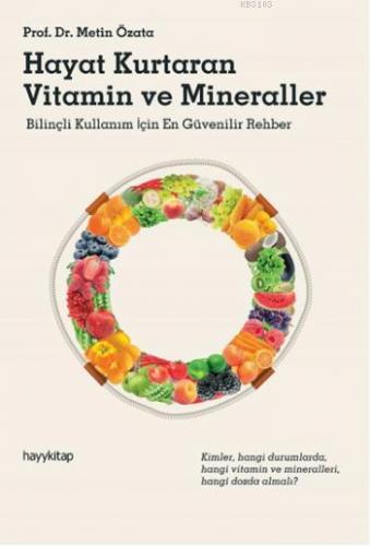 Hayat Kurtaran Vitamin ve Mineraller : Bilinçli Kullanım İçin En Güvenilir Rehber