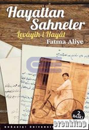 Hayattan Sahneler Levâyih - i Hayât Fatma Aliye