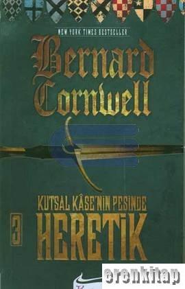 Heretik / Kutsal Kase'nin Peşinde 3. Kitap (Cep Boy) Bernard Cornwell