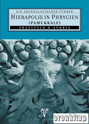 Hierapolis in Phrygien (Pamukkale) ein archaologischer führer Francesc