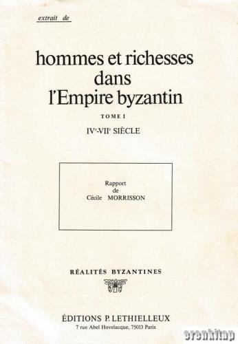 Hommes et Richesses dans L'empire Byzantin Tome I IV - VII siecle
