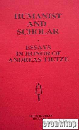 Humanist and Scholar. Essays in Honor of Andreas Tietze Heath W. Lowry