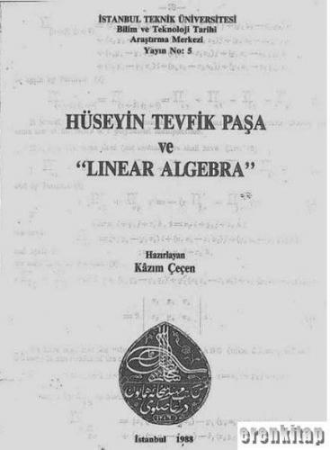 Hüseyin Tevfik Paşa ve Linear Algebra M. Kazım Çeçen