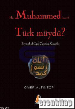 Hz. Muhammed (s.a.v) Türk Müydü? Ömer Altıntop