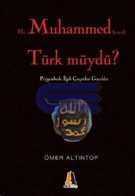 Hz. Muhammed (s.a.v) Türk Müydü? Ömer Altıntop