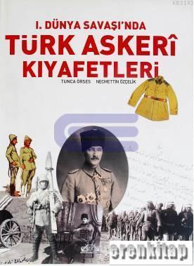 I. Dünya Savaşı'nda Türk Askeri Kıyafetleri