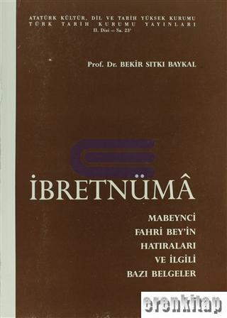 İbretnüma : Mabeynci Fahri Bey'in Hatıraları ile ilgili Bazı Belgeler ( 1968 baskı )