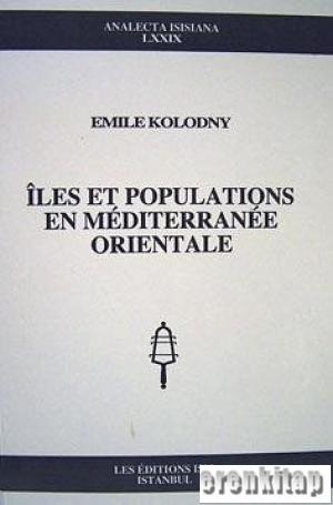 Iles et Populations en Mediterranee Orientale Emile Kolodny