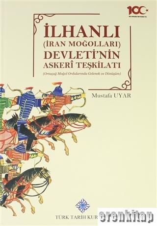 İlhanlı (İran Moğolları) Devleti'nin Askeri Teşkilatı : Ortaçağ Moğol 
