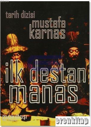 İlk Destan Manas Tarih Dizisi Mustafa Karnas